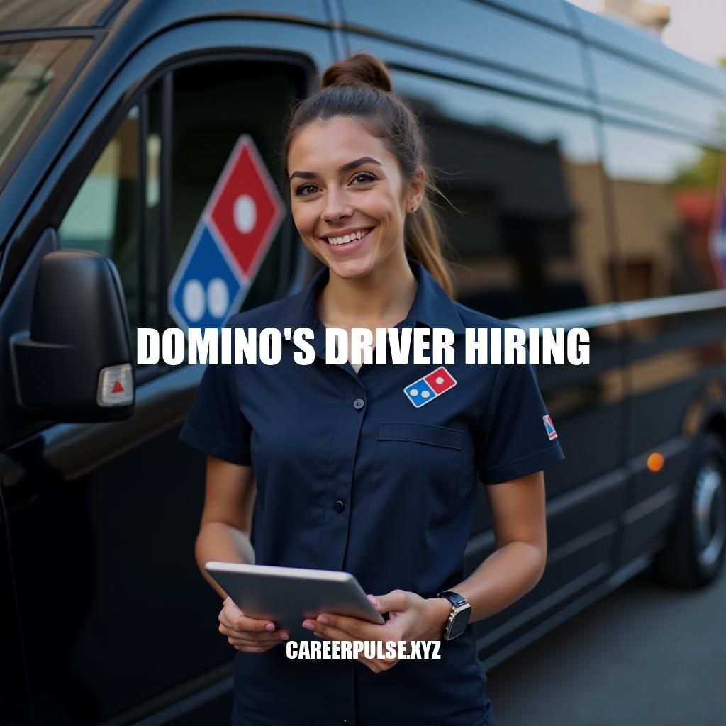 Domino’s Driver Hiring: Join the Fastest Growing Delivery Team